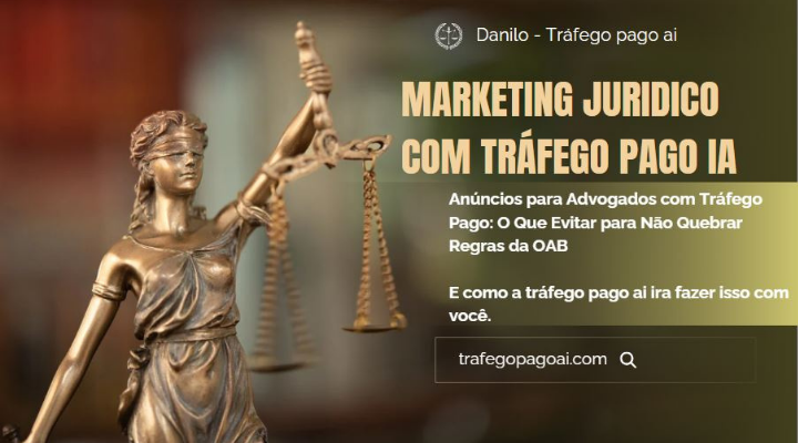 Anúncios para Advogados com Tráfego Pago: O Que Evitar para Não Quebrar Regras da OAB